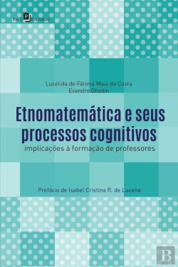 Bertrand.pt - Etnomatemática E Seus Processos Cognitivos