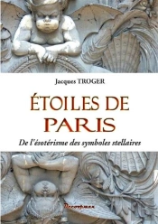 Étoiles De Paris ; De L'Ésotérisme Des Symboles Stellaires