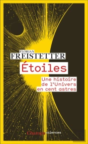 Étoiles : Une Histoire De L'Univers En Cent Astres