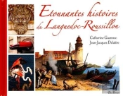 Étonnantes Histoires Du Languedoc-Roussillon