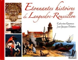 Bertrand.pt - Étonnantes Histoires Du Languedoc-Roussillon