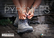 Etonnantes Pyrenees, Marcher, Decouvrir, Apprecier