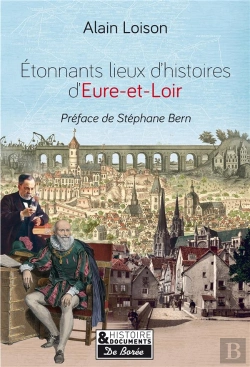 Bertrand.pt - Etonnants Lieux D'Histoire En Eure-Et-Loir