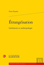 Étrangéisation : Littérature Et Anthropologie