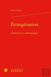Étrangéisation : Littérature Et Anthropologie