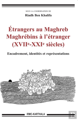 Bertrand.pt - Etrangers Au Maghreb - Maghrébins À L'Étranger (Xviie-Xxie Siècles)