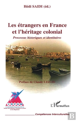 Bertrand.pt - Étrangers En France Et L'Héritage Colonial ; Processus Historiques Et Identitaires
