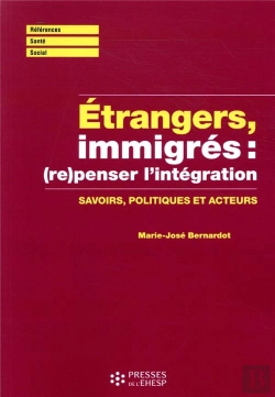 Bertrand.pt - Étrangers, Immigrés : L'Intégration À (Re)Penser ; Savoirs, Politiques Et Acteurs