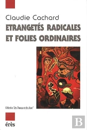 Etrangete Radicales Et Folies Ordinaires