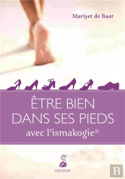 Bertrand.pt - Être Bien Avec Ses Pieds Par L'Ismakogie