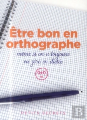 Etre Bon En Orthographe Meme Si On A Toujourseu Zero En Dictee