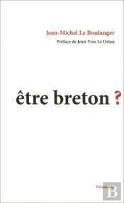 Etre Breton ? Essai Sur L'Identite Bretonne