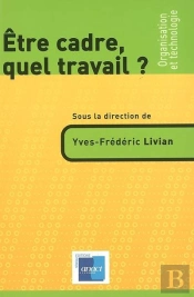 Être Cadre, Quel Travail ?