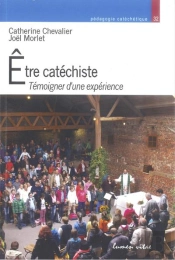 Être Catéchiste - Témoigner D'Une Expérience