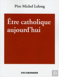 Bertrand.pt - Etre Catholique Aujourd'Hui