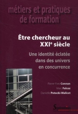 Bertrand.pt - Être Chercheur Au Xxie Siècle : Une Identité Éclatée  Dans Des Univers  En Concurrence