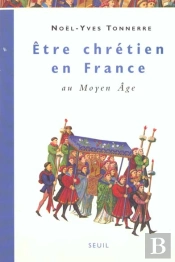 Être Chrétien En France Au Moyen-Âge