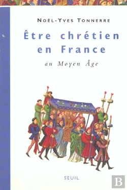 Bertrand.pt - Être Chrétien En France Au Moyen-Âge