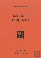 Être Clown En 99 Leçons