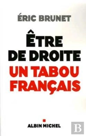 Etre De Droite ; Un Tabou Francais