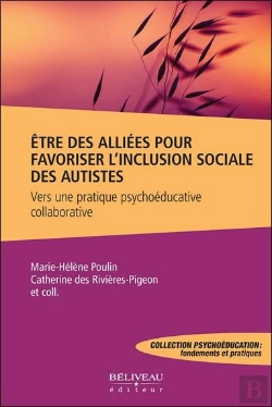 Bertrand.pt - Être Des Alliés Pour Favoriser L'Inclusion Sociale Des Autistes : Vers Une Pratique Psychoéducative Collaborative