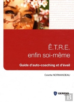 Bertrand.pt - E.T.R.E. Enfin Soi-Meme. Guide D'Auto-Coaching Et D'Eveil