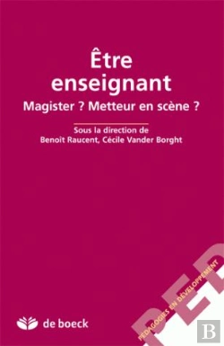 Bertrand.pt - Etre Enseignant : Magister ? Metteur En Scene ?