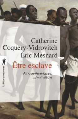 Bertrand.pt - Être Esclave ; Afrique-Amériques, Xve-Xixe Siècle