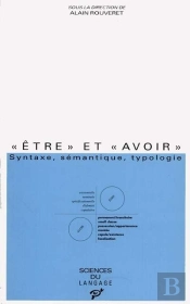 'Être' Et 'Avoir' ; Syntaxe, Sémantique, Typologie