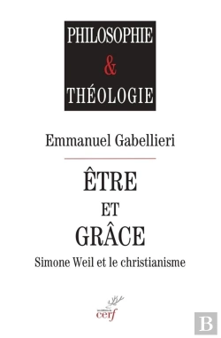 Bertrand.pt - Être Et Grâce : Simone Weil Et Le Christianisme