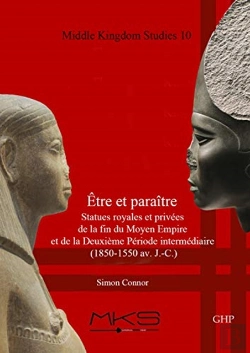 Bertrand.pt - Etre Et Paraitre, Statues Royales Et Privees De La Fin Du Moyen Empire Et De La Deuxieme Periode Intermediaire (1850-1550 Av. J.-C.)