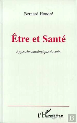 Bertrand.pt - Etre Et Sante ; Approche Ontologique Du Soin