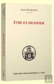 Être Et Signifier ; Structure De La Sacramentalité Comme Signification Chez Saint Augustin Et Saint Thomas D'Aquin