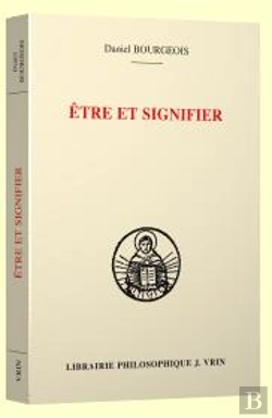 Bertrand.pt - Être Et Signifier ; Structure De La Sacramentalité Comme Signification Chez Saint Augustin Et Saint Thomas D'Aquin