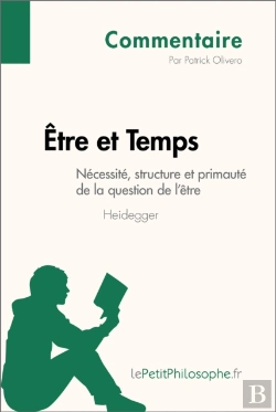 Bertrand.pt - Être Et Temps De Heidegger - Nécessité, Structure Et Primauté De La Question De L'Être (Commentaire)