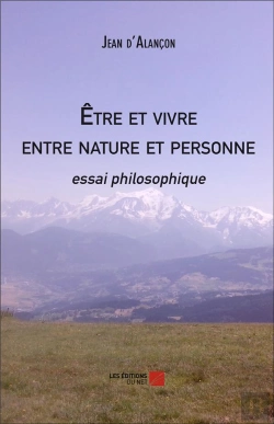 Bertrand.pt - Être Et Vivre Entre Nature Et Personne ; Essai Philosophique