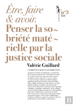 Bertrand.pt - Etre, Faire Et Avoir : Penser La Sobriété Matérielle Par La Justice Sociale