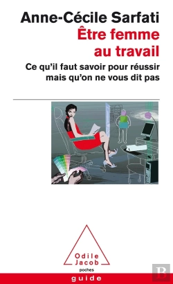 Bertrand.pt - Être Femme Au Travail ; Ce Qu'Il Faut Savoir Pour Réussir Mais Qu'On Ne Vous Dit Pas