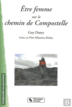 Bertrand.pt - Être Femme Sur Le Chemin De Compostelle