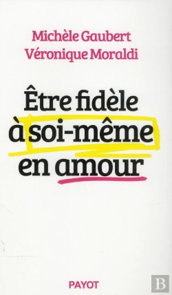 Bertrand.pt - Être Fidèle À Soi-Même En Amour