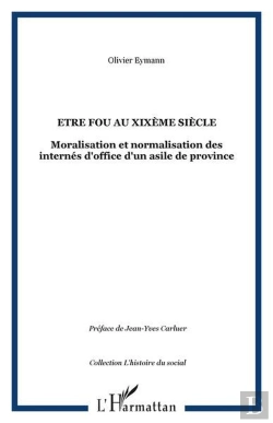 Bertrand.pt - Être Fou Au Xix Siècle