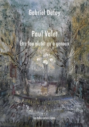 Être Fou Plutôt Qu'À Genoux : Paul Valet