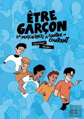 Etre Garçon : La Masculinité À Contre-Courant