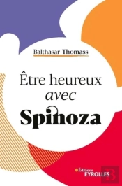 Être Heureux Avec Spinoza