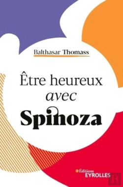 Bertrand.pt - Être Heureux Avec Spinoza