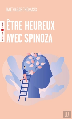 Bertrand.pt - Être Heureux Avec Spinoza