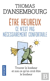 Être Heureux, Ce N'Est Pas Nécessairement Confortable