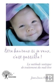 Etre Heureux Si Je Veux, C'Est Possible !