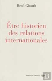Être Historien Des Relations Internationales