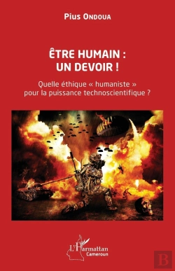 Bertrand.pt - Être Humain : Un Devoir ! : Quelle Éthique « Humaniste »  Pour La Puissance Technoscientifique ?